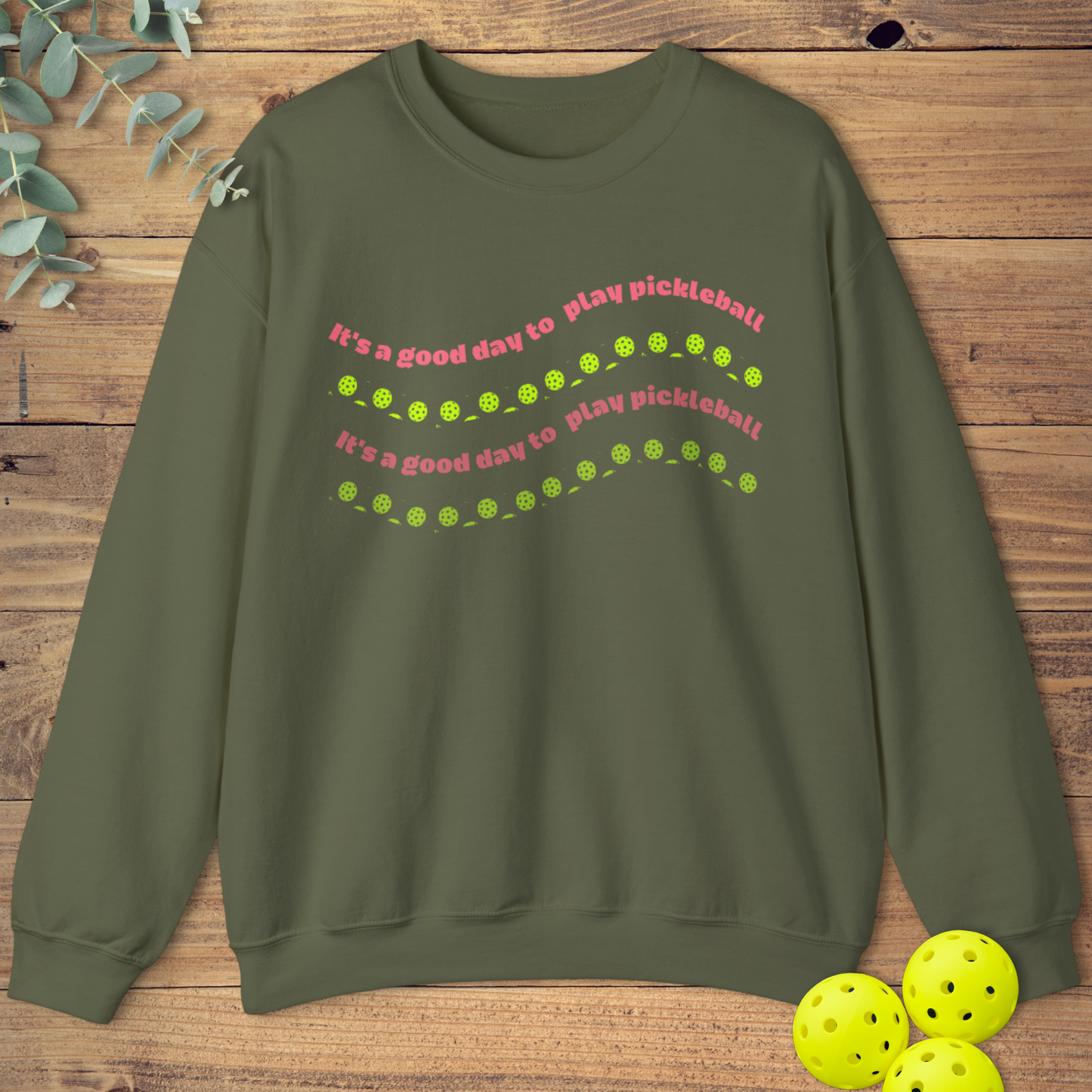 It's a Good Day to Play Pickleball Sweatshirt