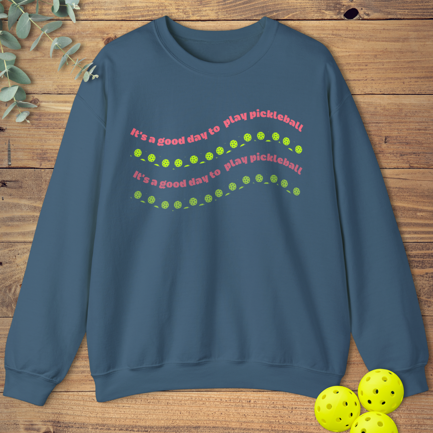 It's a Good Day to Play Pickleball Sweatshirt