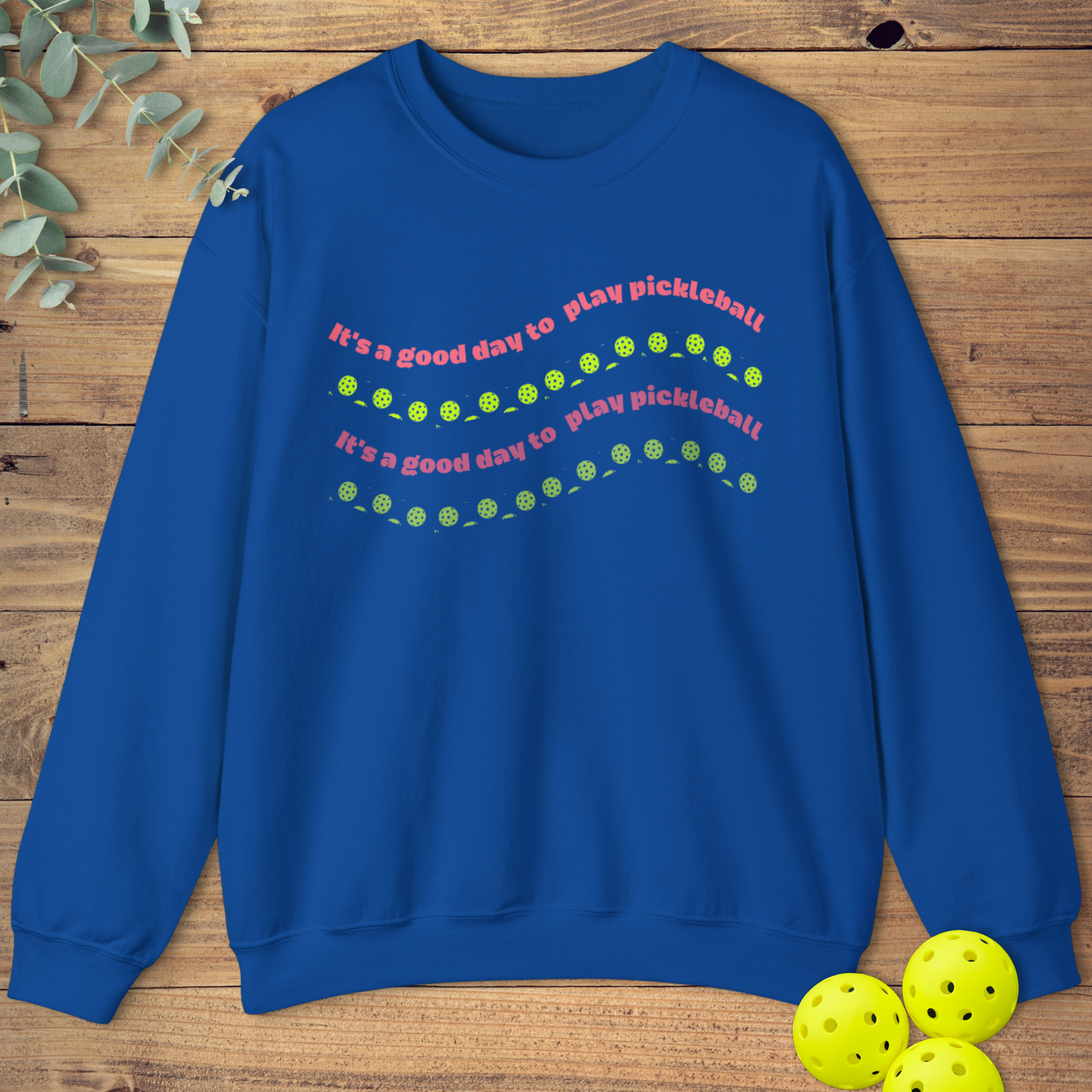 It's a Good Day to Play Pickleball Sweatshirt