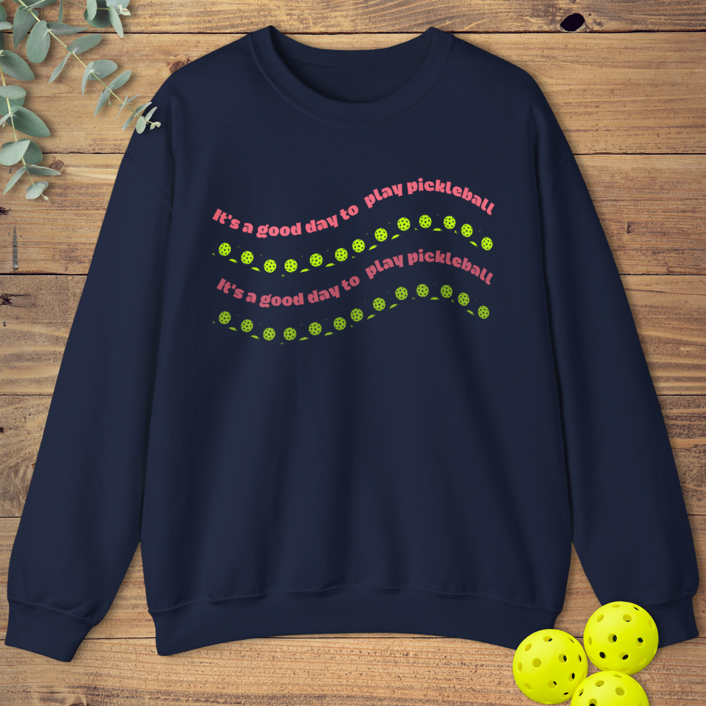 It's a Good Day to Play Pickleball Sweatshirt