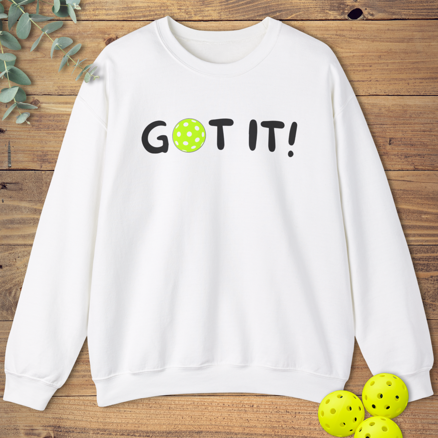 Got It! Sweatshirt