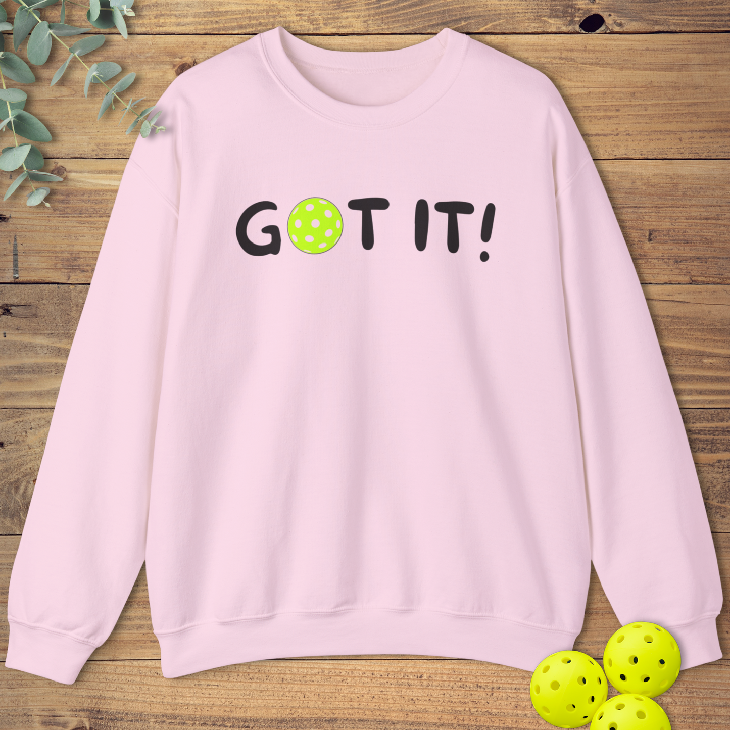 Got It! Sweatshirt