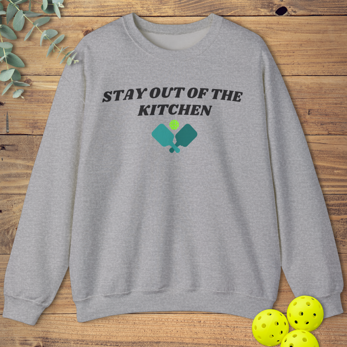 Stay Out of the Kitchen Sweatshirt
