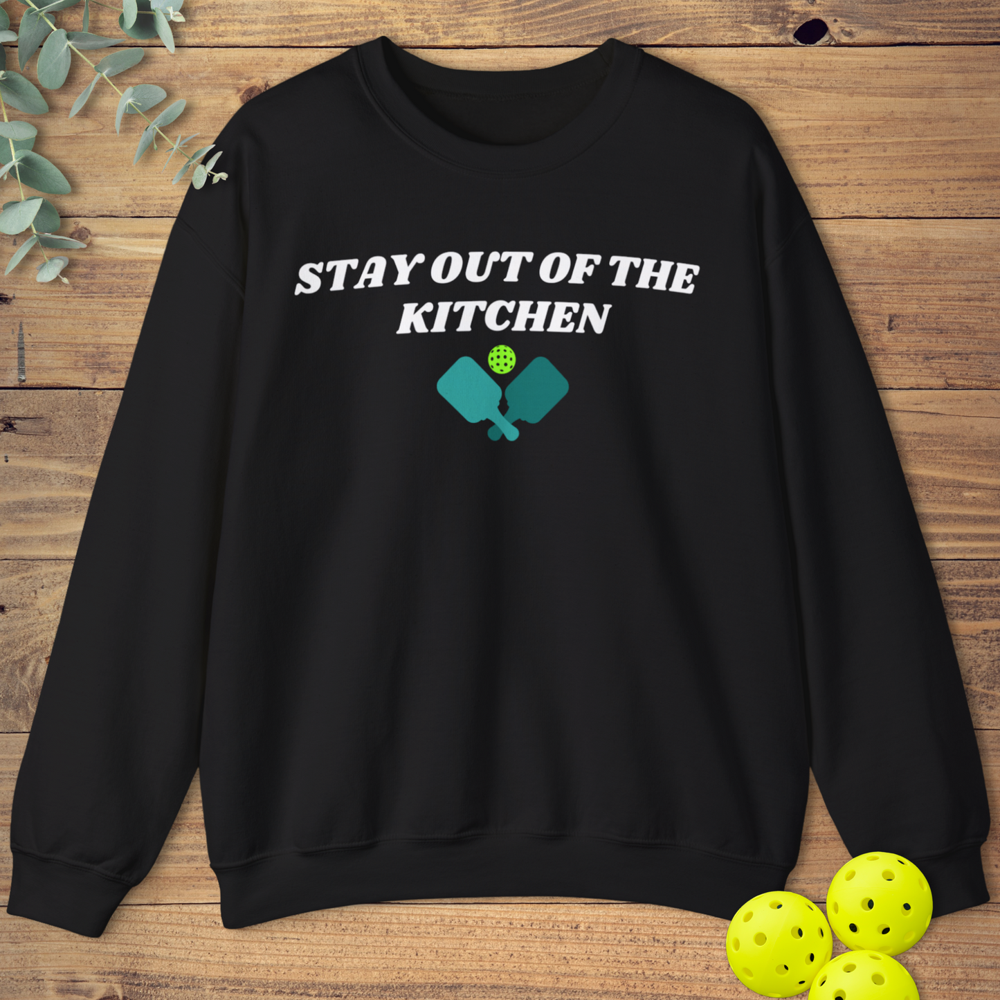 Stay Out of the Kitchen Sweatshirt