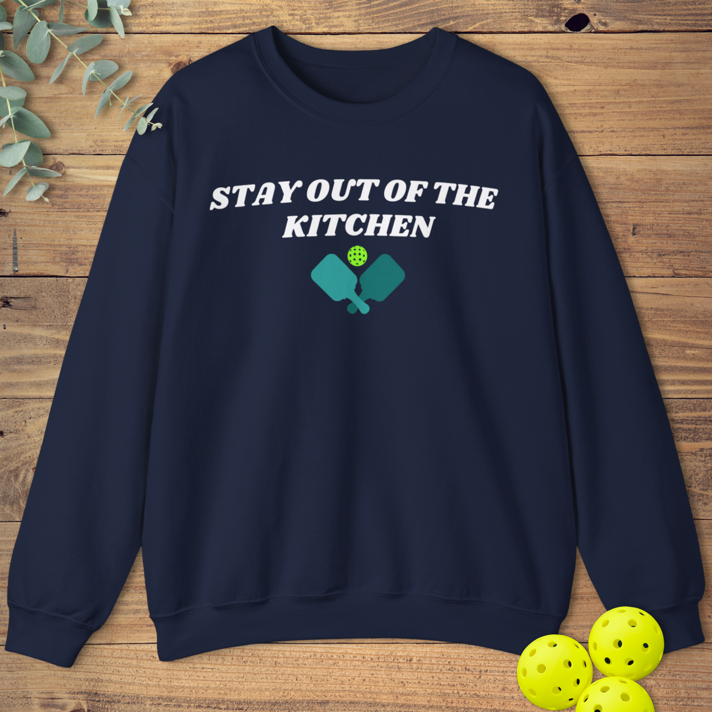 Stay Out of the Kitchen Sweatshirt