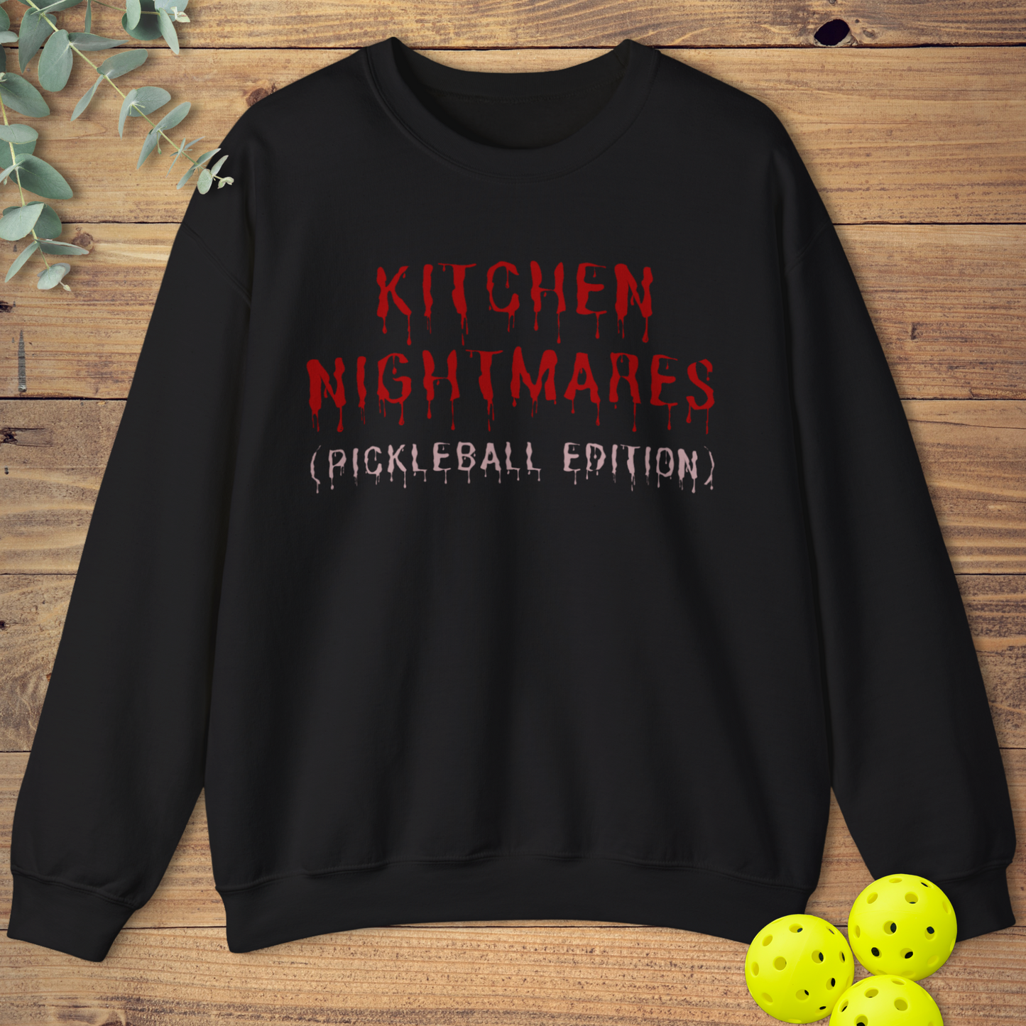 Kitchen Nightmares Pickleball Sweatshirt