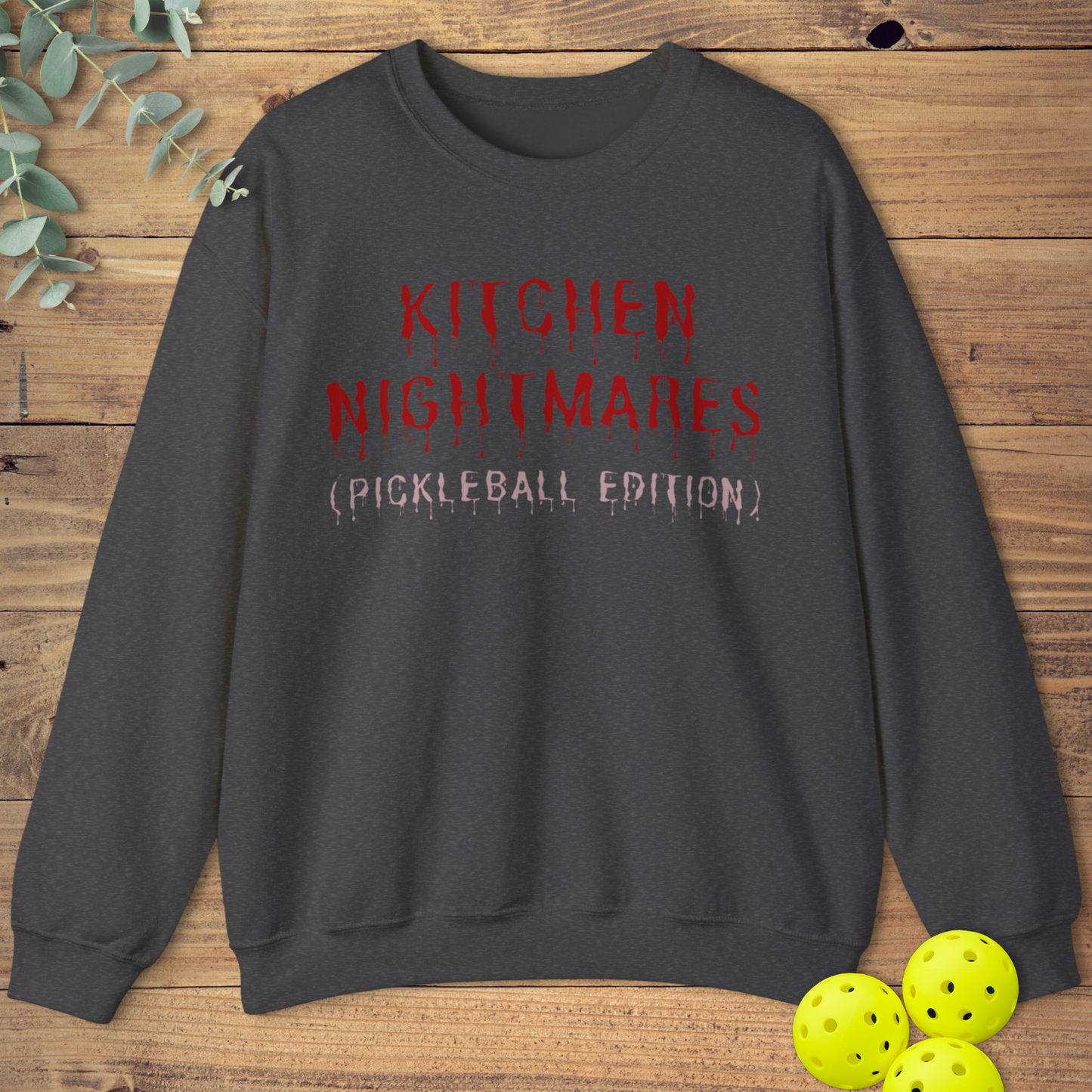 Kitchen Nightmares Pickleball Sweatshirt