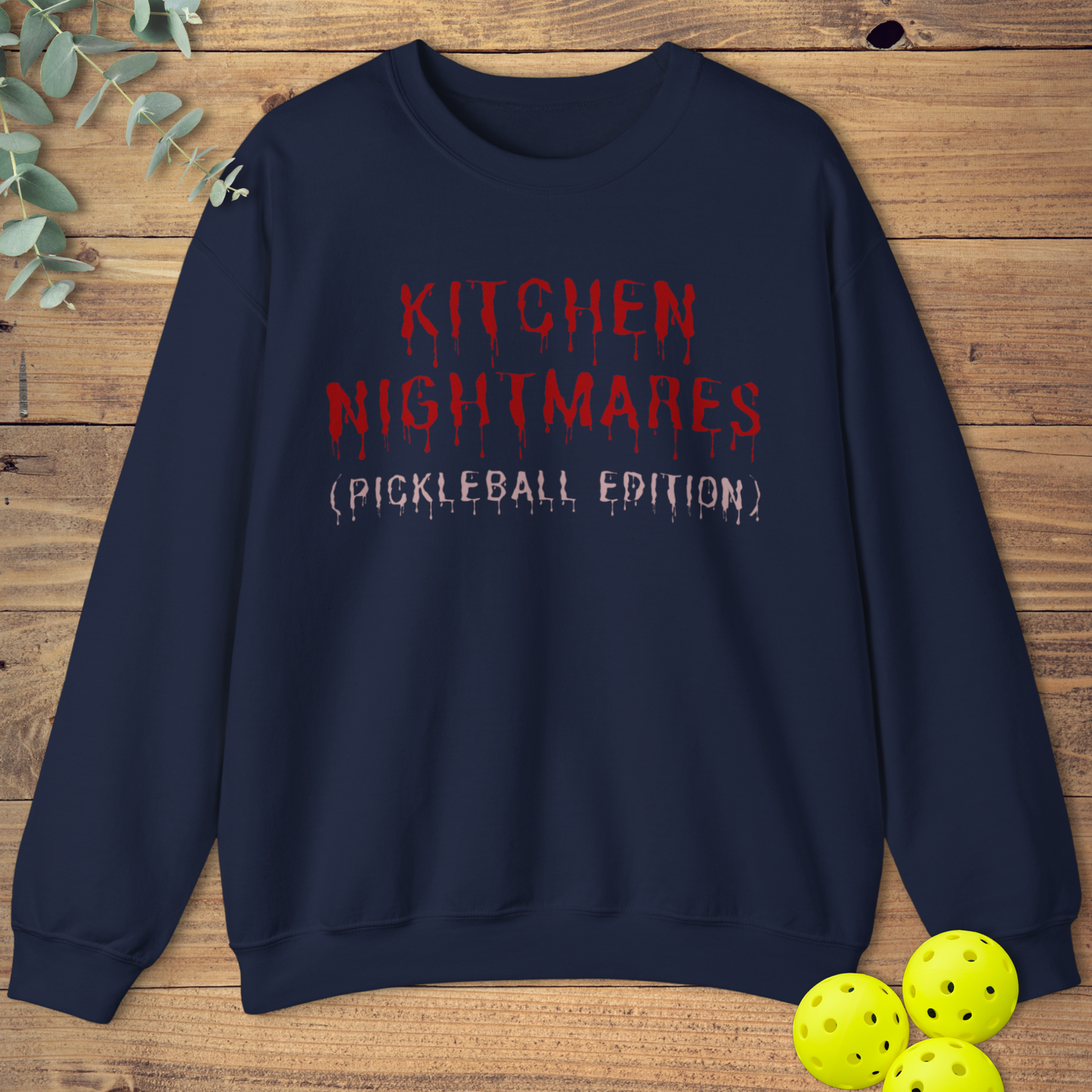 Kitchen Nightmares Pickleball Sweatshirt