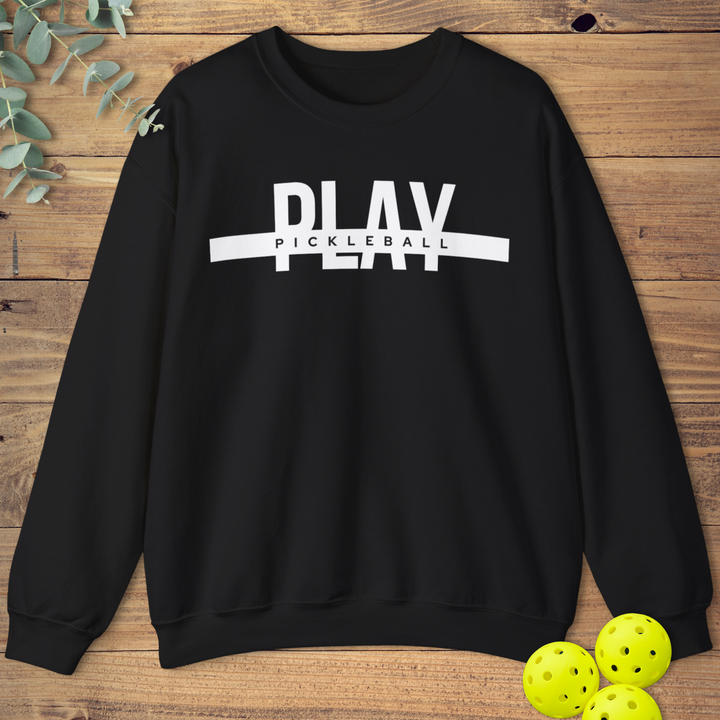 Play Pickleball Display Sweatshirt