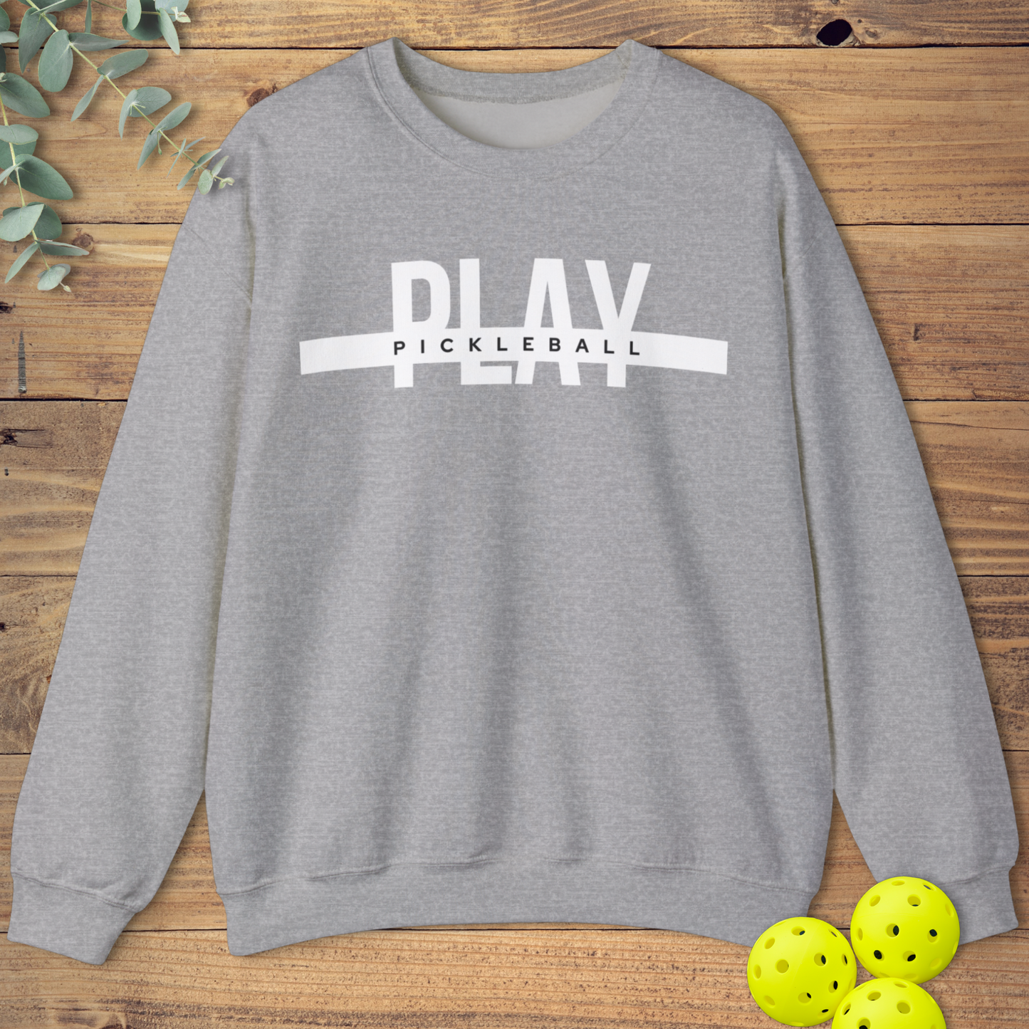 Play Pickleball Display Sweatshirt