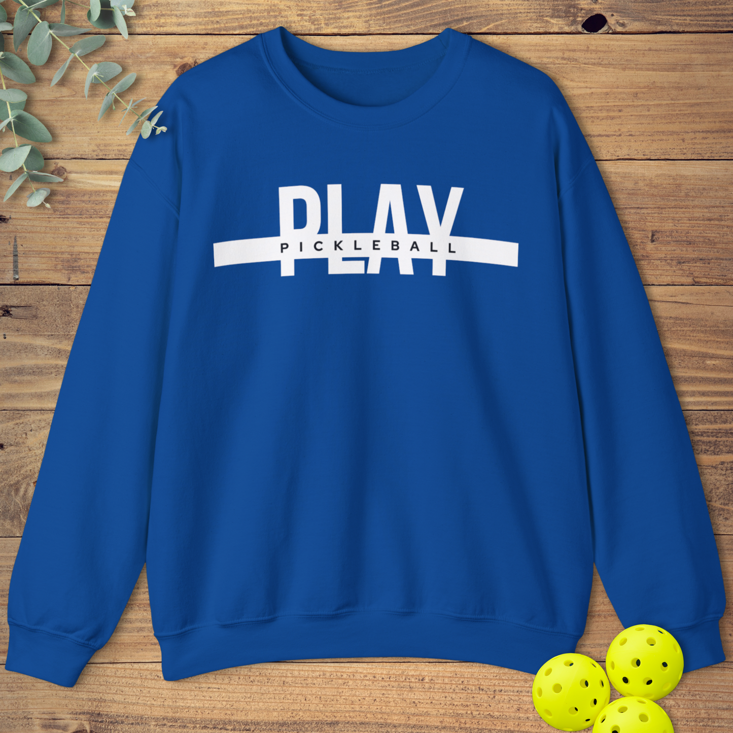 Play Pickleball Display Sweatshirt