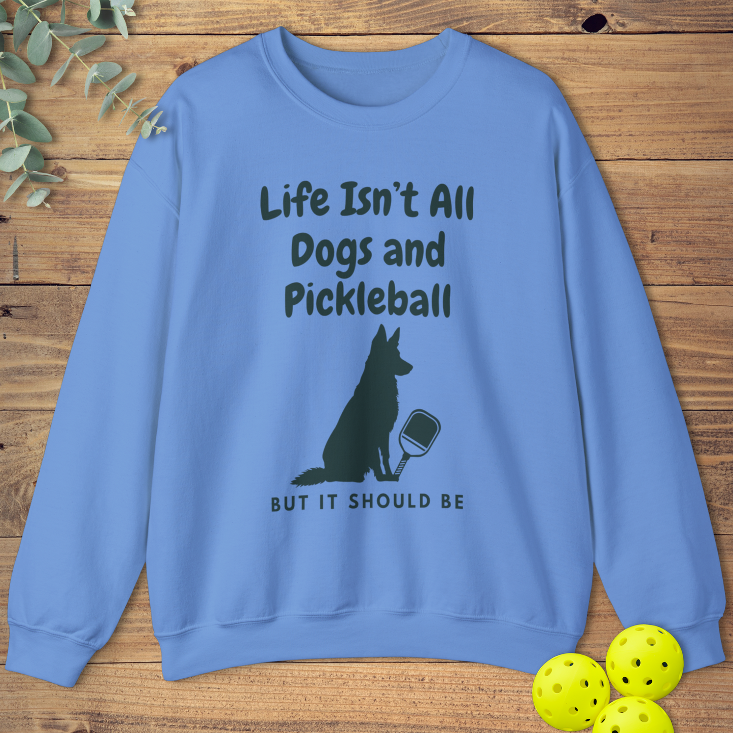 Dogs and Pickleball: German Shepherd Sweatshirt