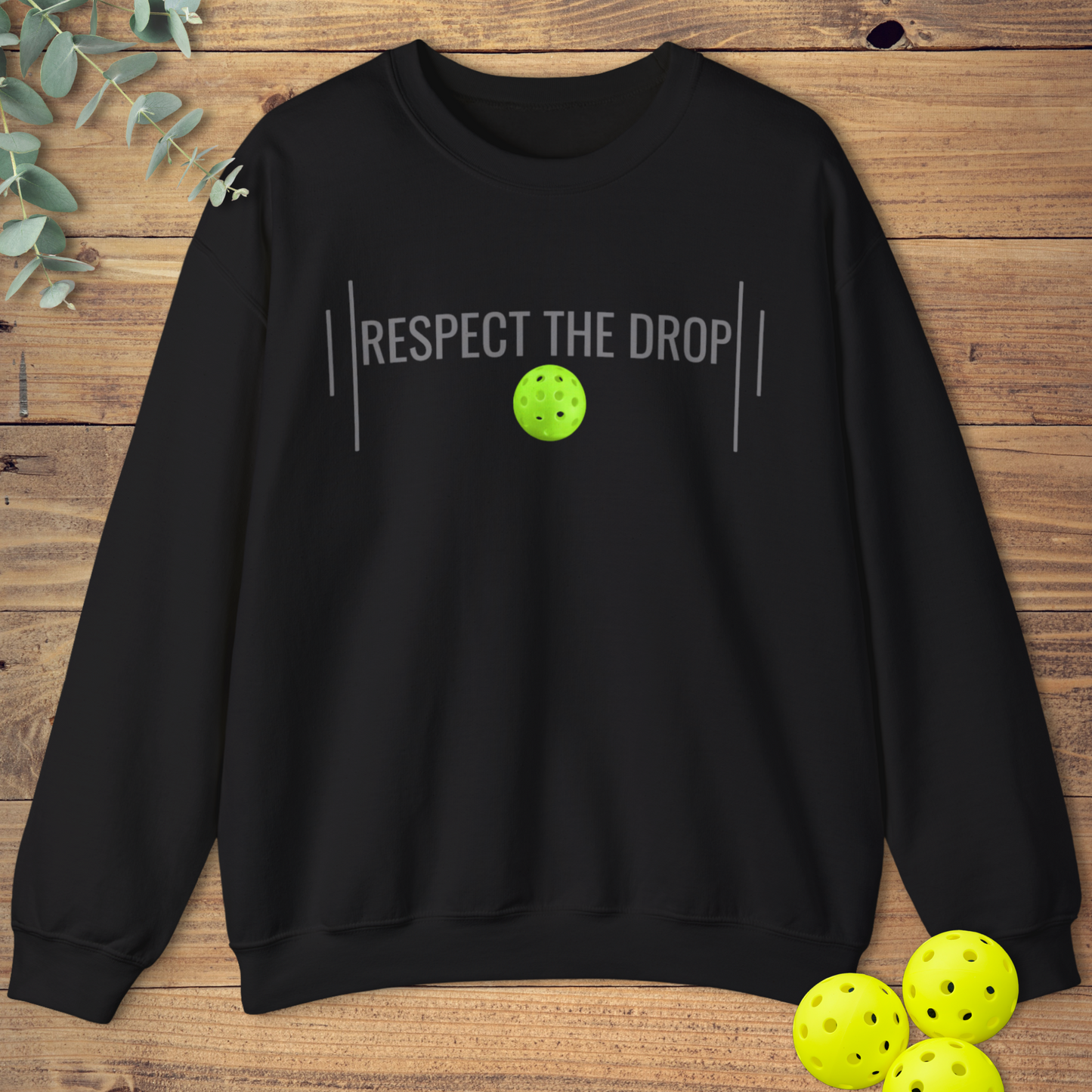Respect the Drop Pickleball Sweatshirt