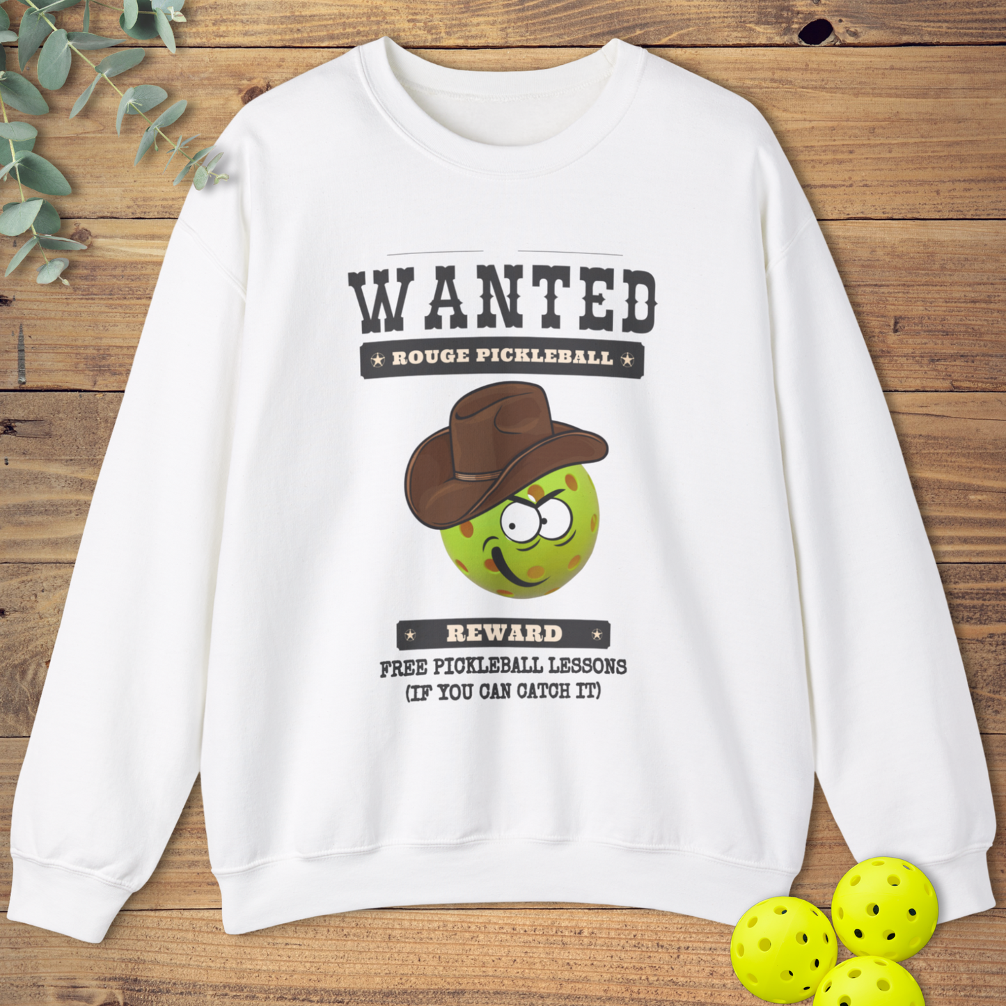 Wanted Pickleball Criminal Sweatshirt