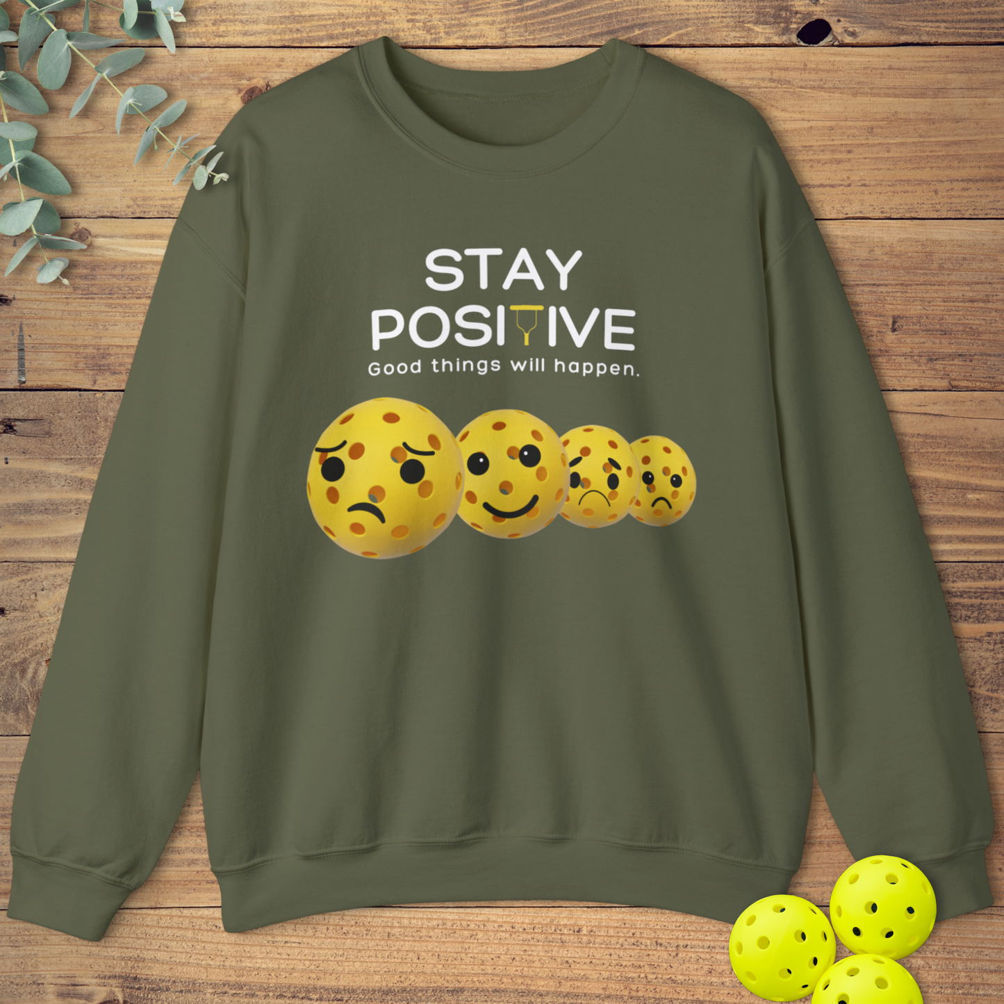 Stay Positive in Pickleball Sweatshirt