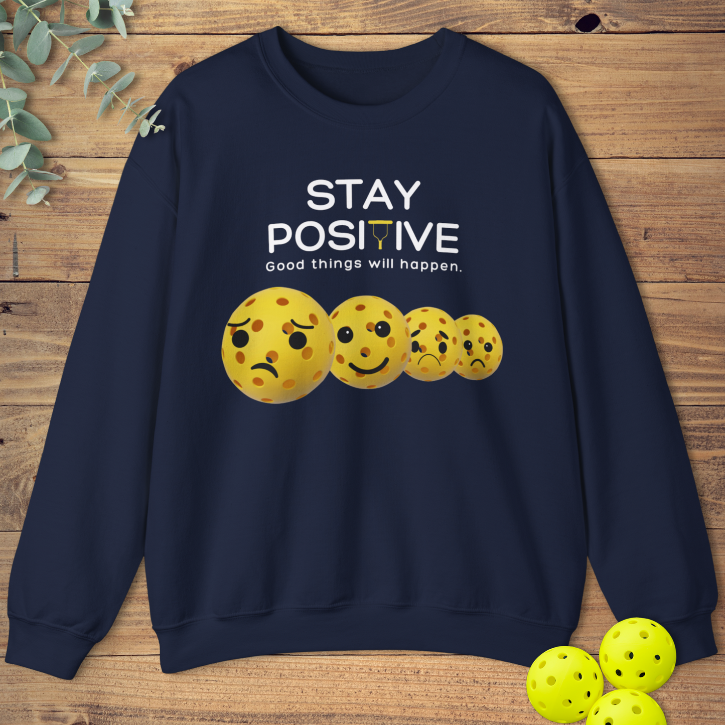 Stay Positive in Pickleball Sweatshirt