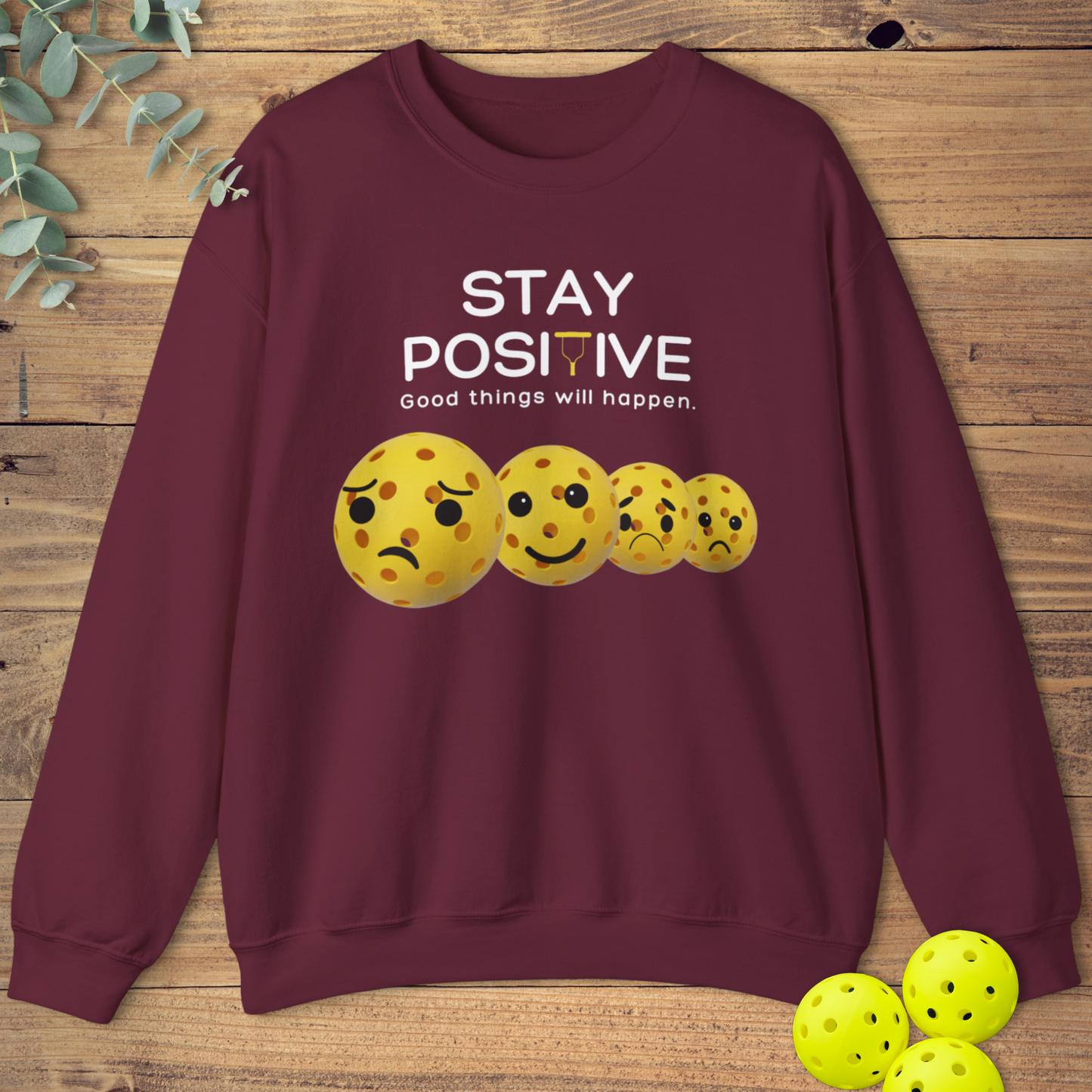 Stay Positive in Pickleball Sweatshirt