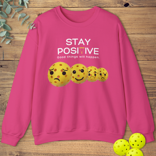 Stay Positive in Pickleball Sweatshirt