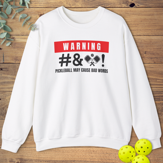 Pickleball May Cause Bad Words Sweatshirt