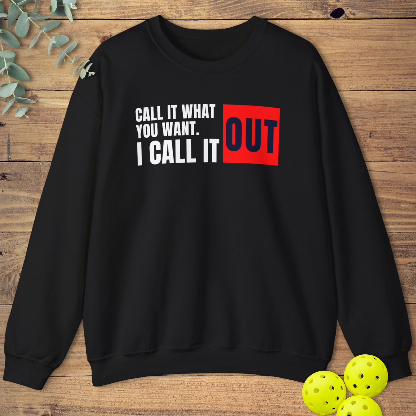 Call It What You Want Pickleball Sweatshirt