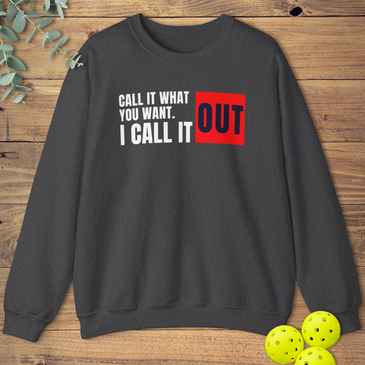 Call It What You Want Pickleball Sweatshirt