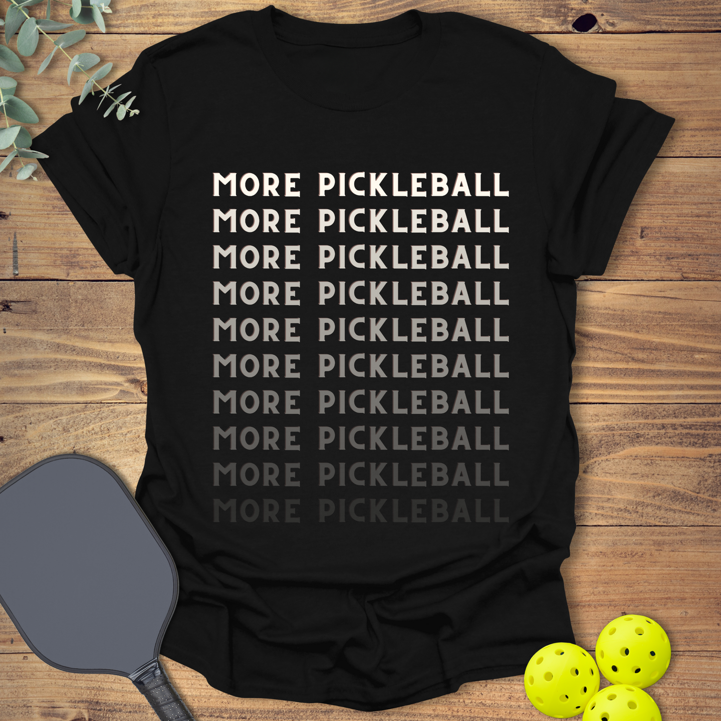 More Pickleball T-Shirt