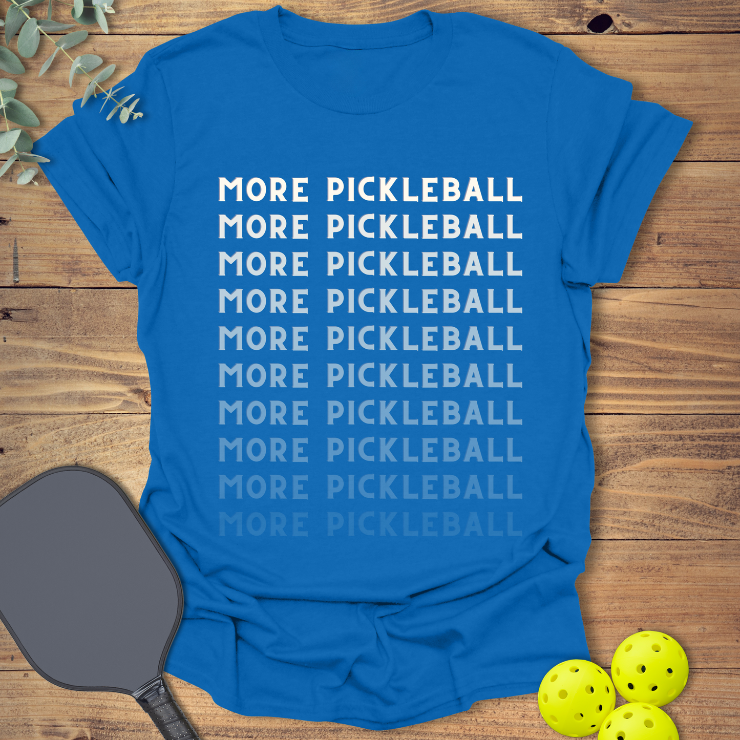 More Pickleball T-Shirt