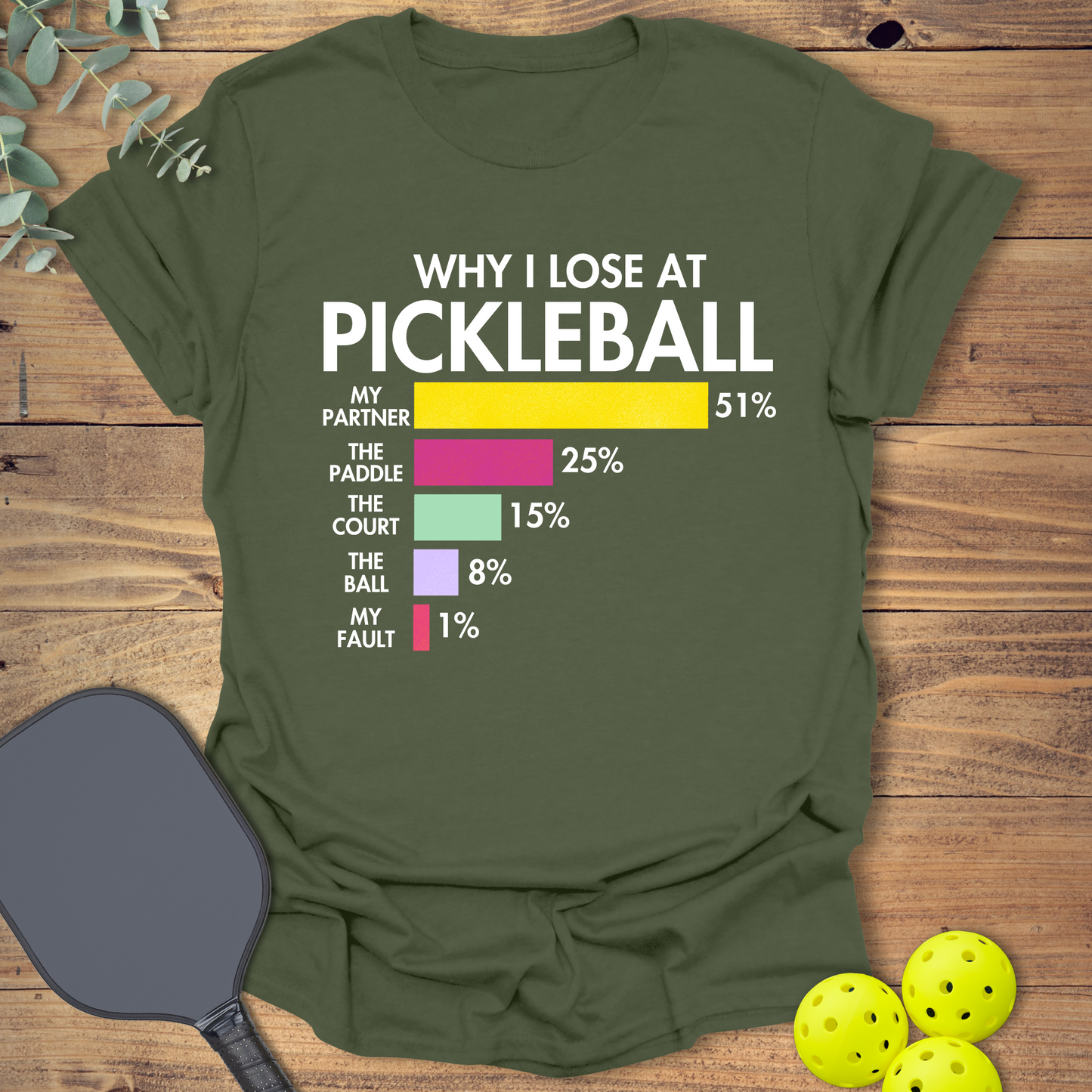 Why I Lose at Pickleball T-Shirt