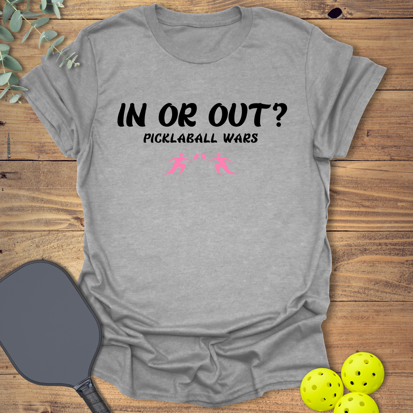 In or Out Pickleball Wars T-Shirt