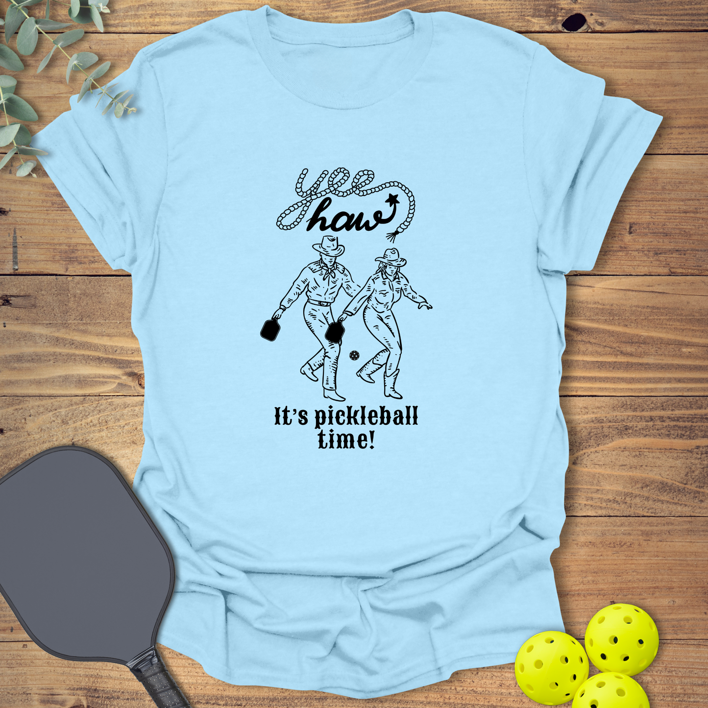 Yee Haw Pickleball T-Shirt
