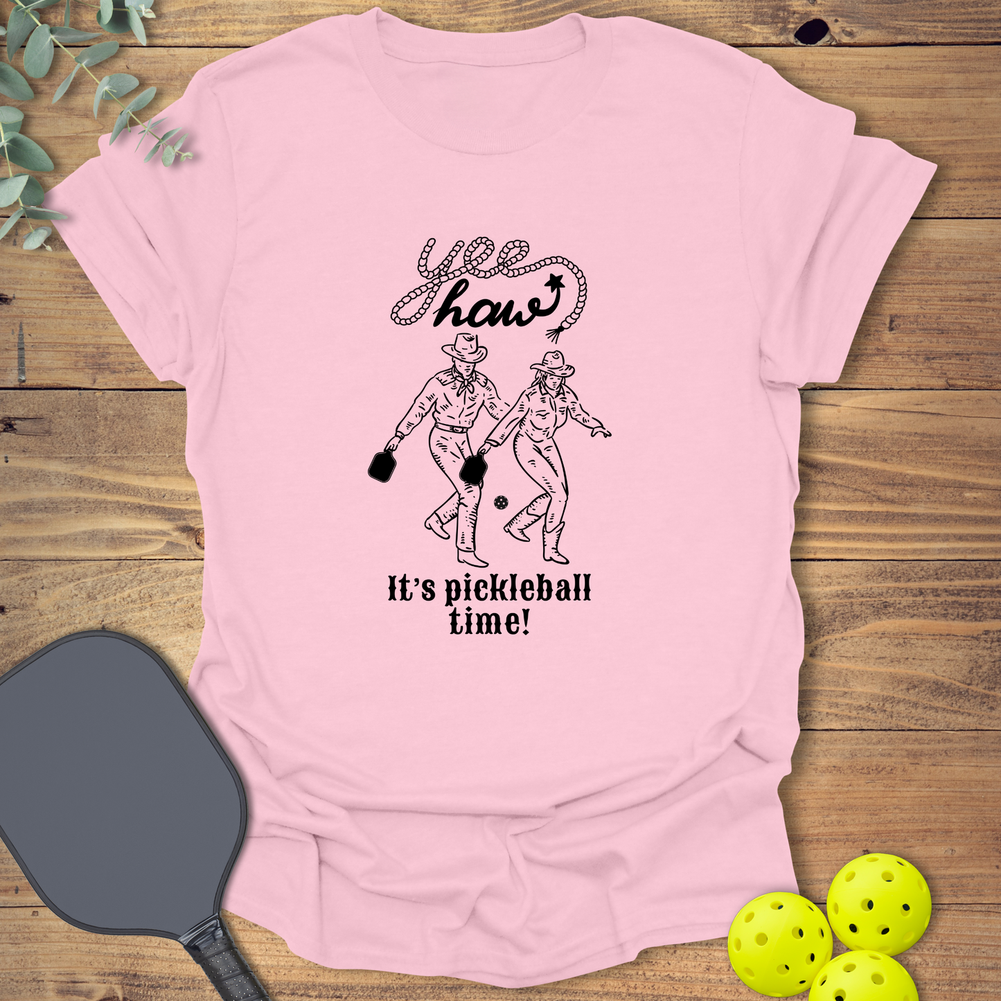 Yee Haw Pickleball T-Shirt