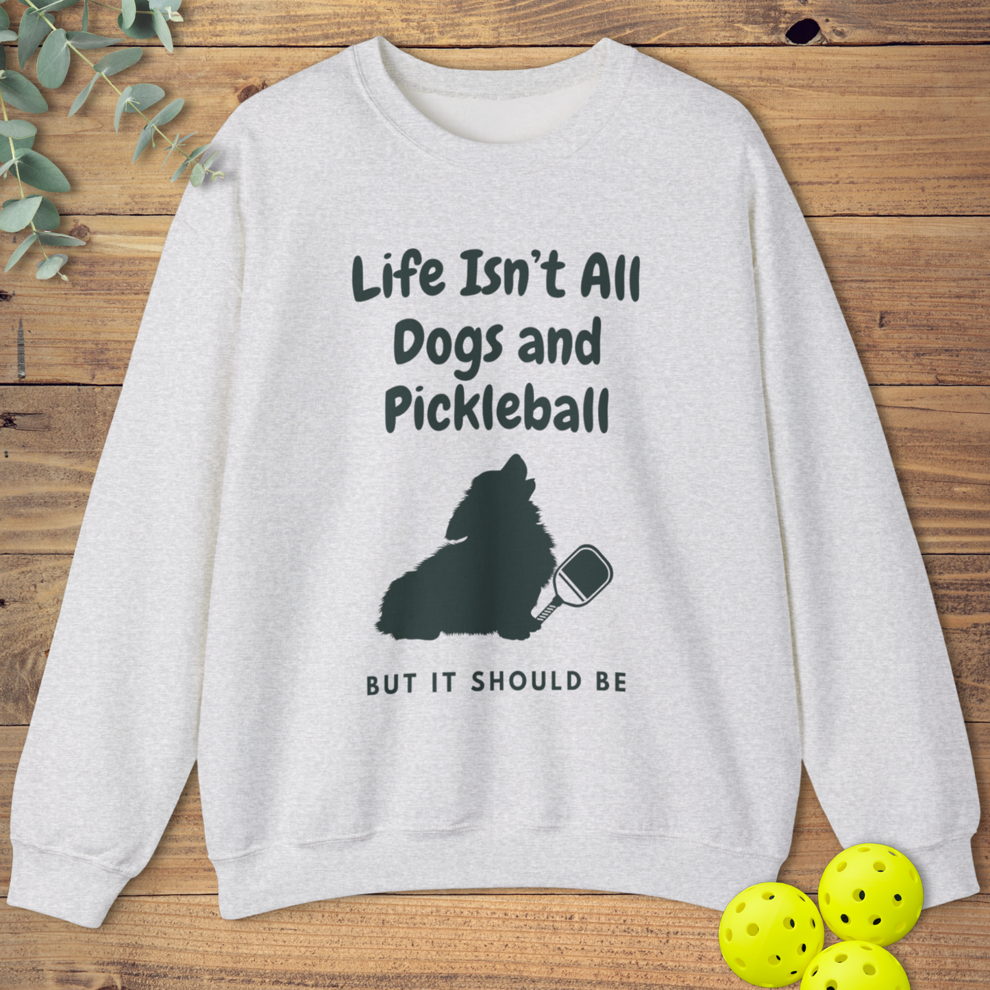 Dogs and Pickleball: Corgi Sweatshirt