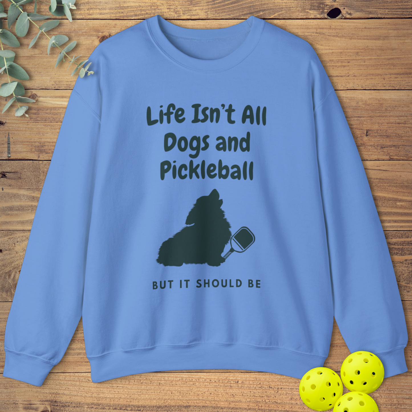 Dogs and Pickleball: Corgi Sweatshirt