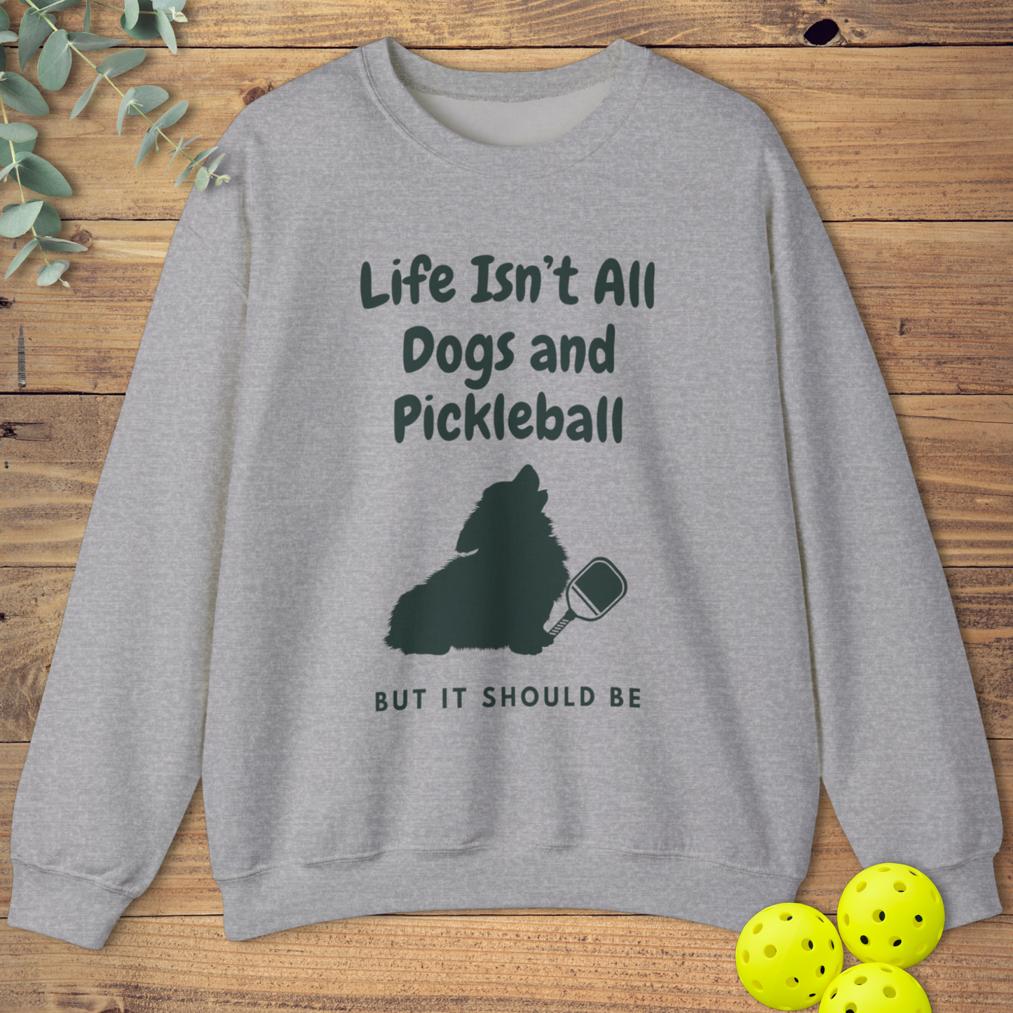 Dogs and Pickleball: Corgi Sweatshirt