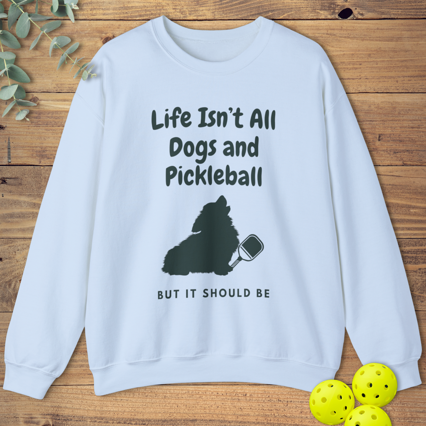 Dogs and Pickleball: Corgi Sweatshirt