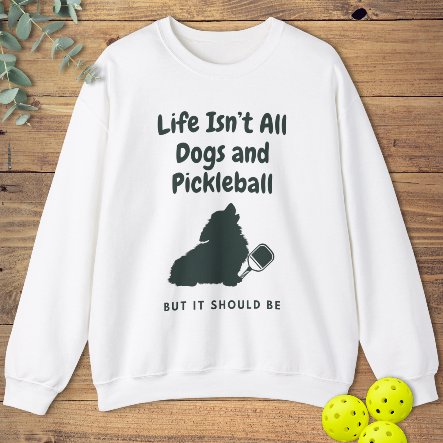 Dogs and Pickleball: Corgi Sweatshirt