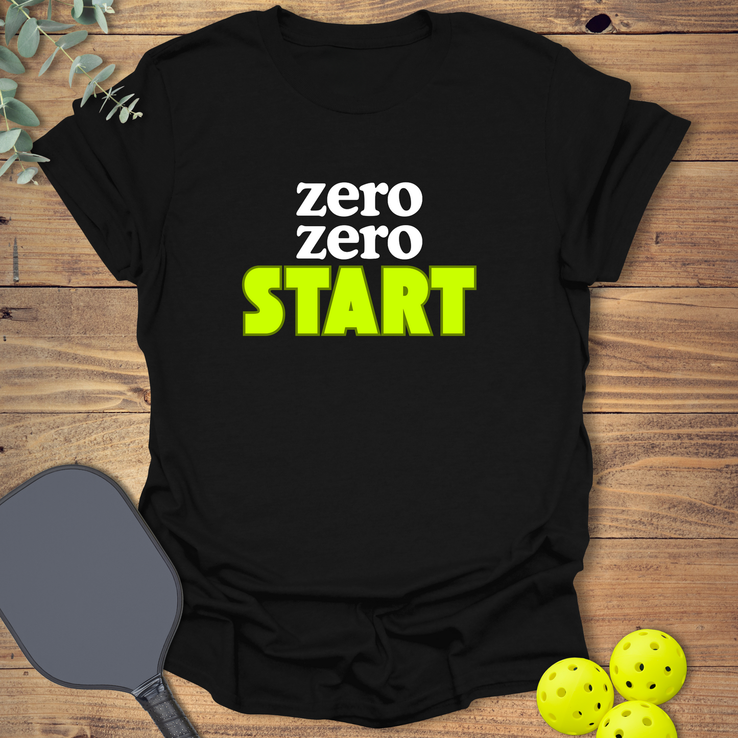 Zero Zero Start Pickleball T-Shirt