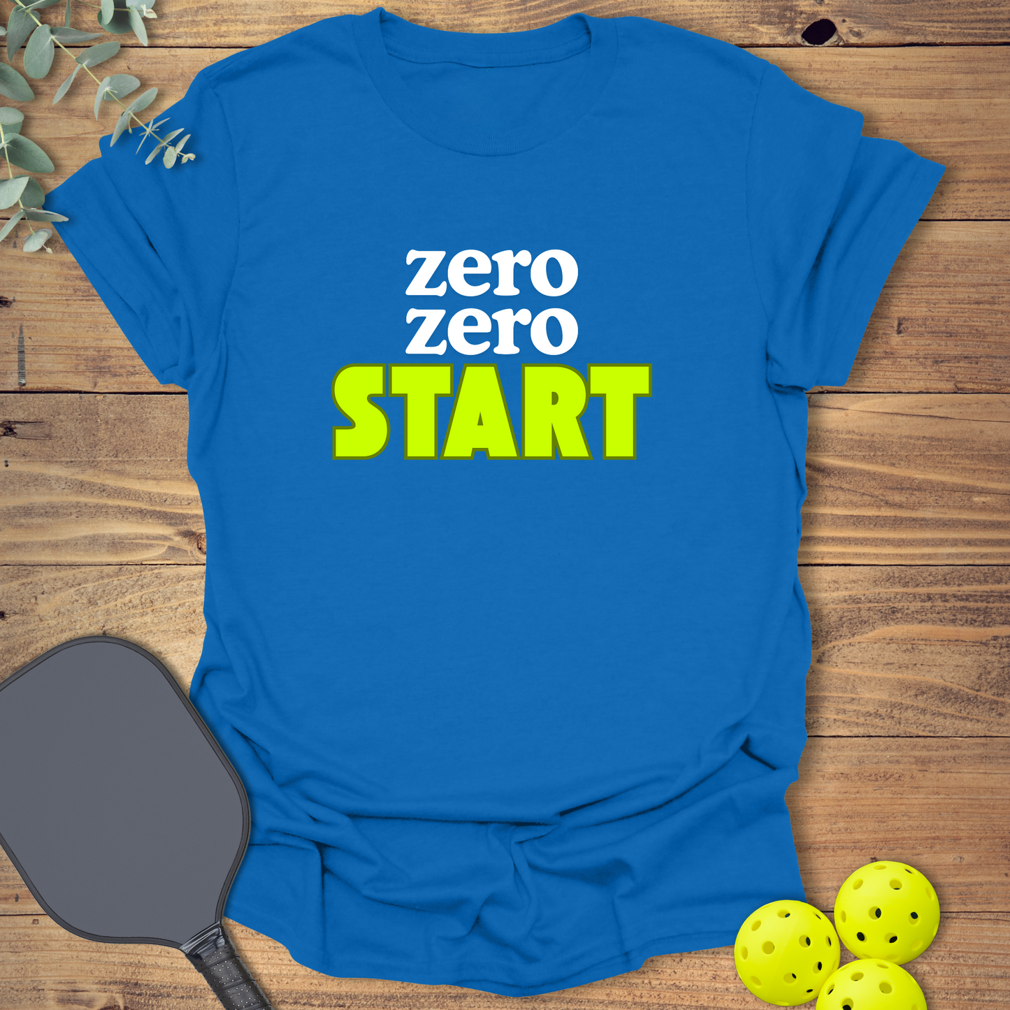 Zero Zero Start Pickleball T-Shirt