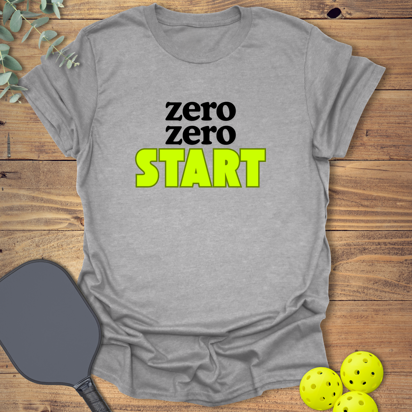 Zero Zero Start Pickleball T-Shirt