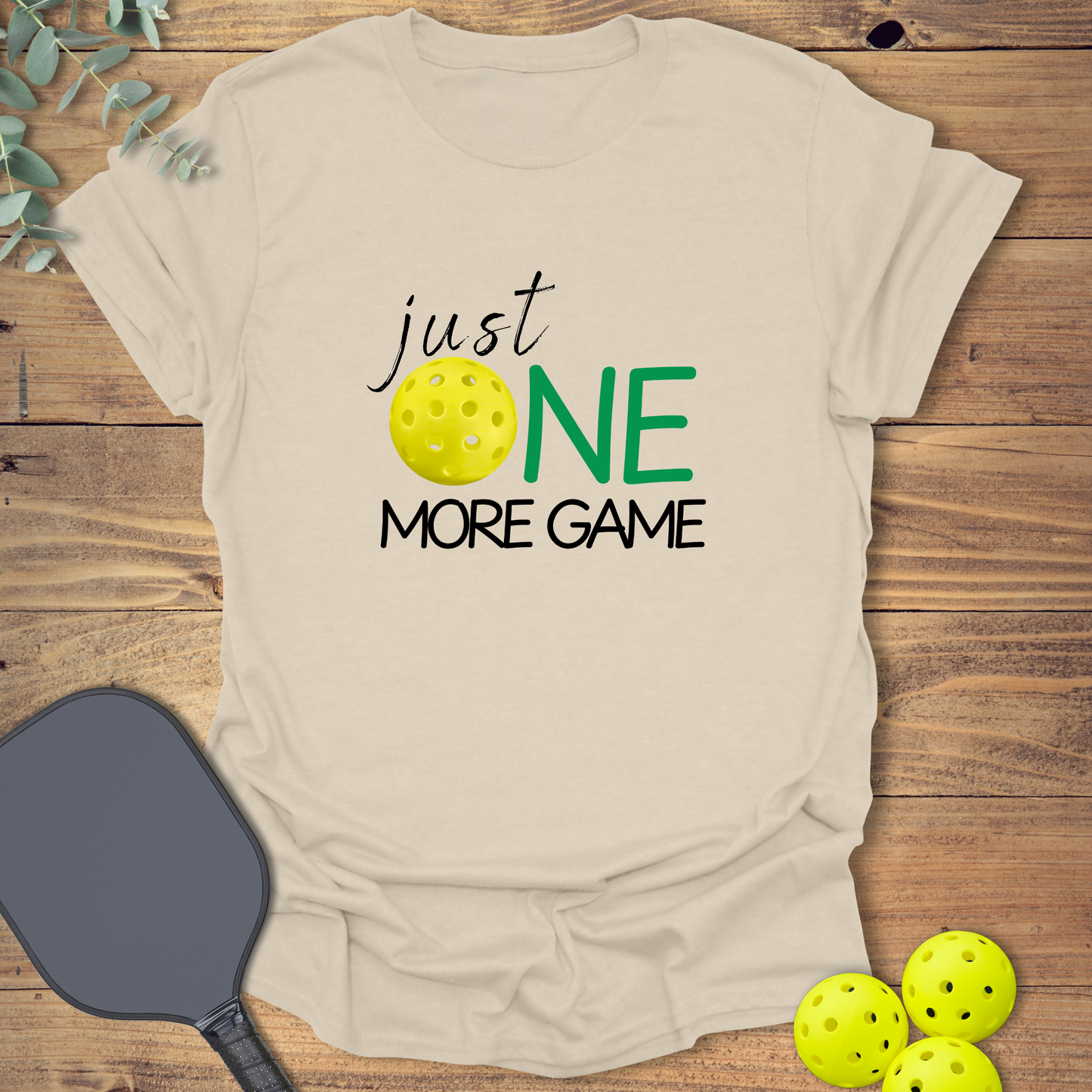 Just One More Game Pickleball T-Shirt