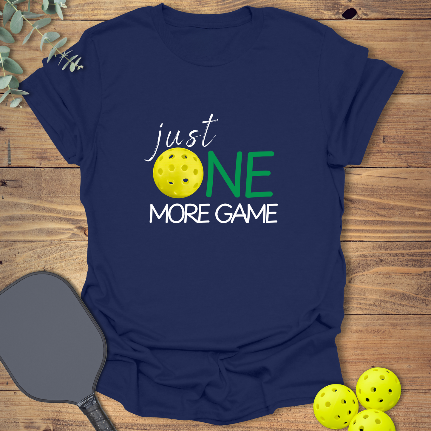 Just One More Game Pickleball T-Shirt