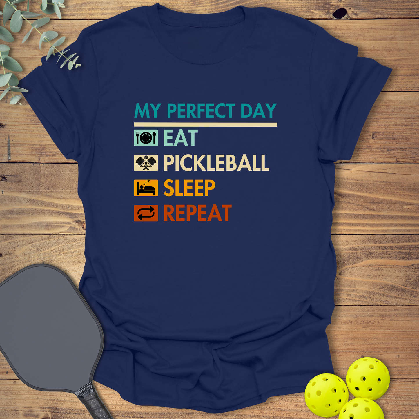 My Perfect Day Pickleball T-Shirt