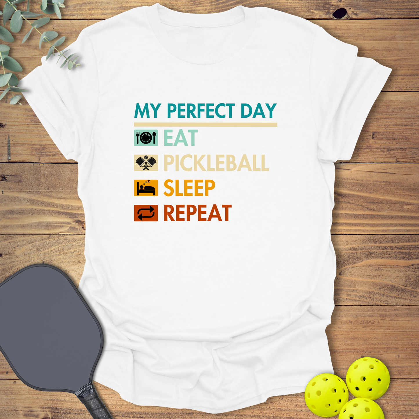 My Perfect Day Pickleball T-Shirt