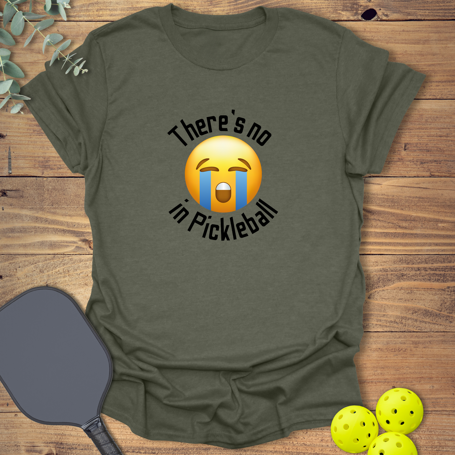 No Crying in Pickleball T-Shirt