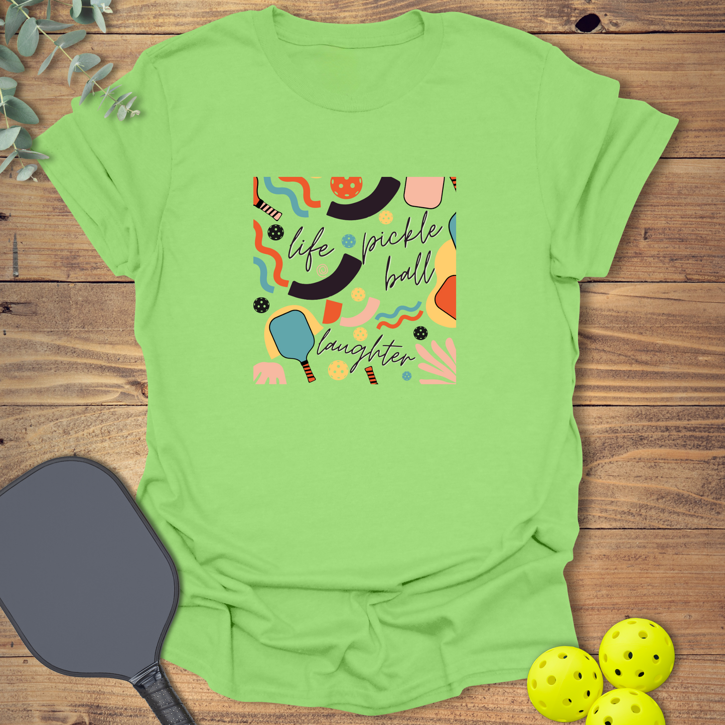 Life Pickleball Laughter T-Shirt