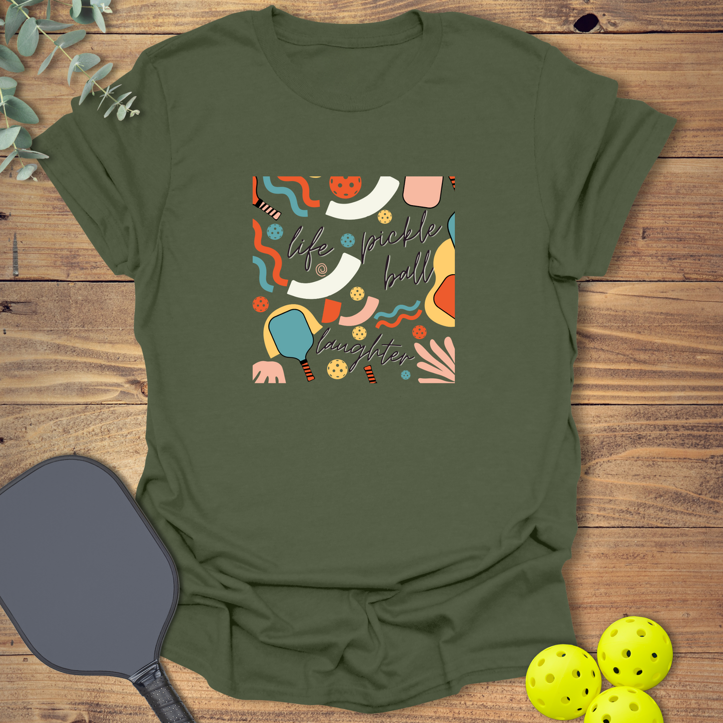 Life Pickleball Laughter T-Shirt