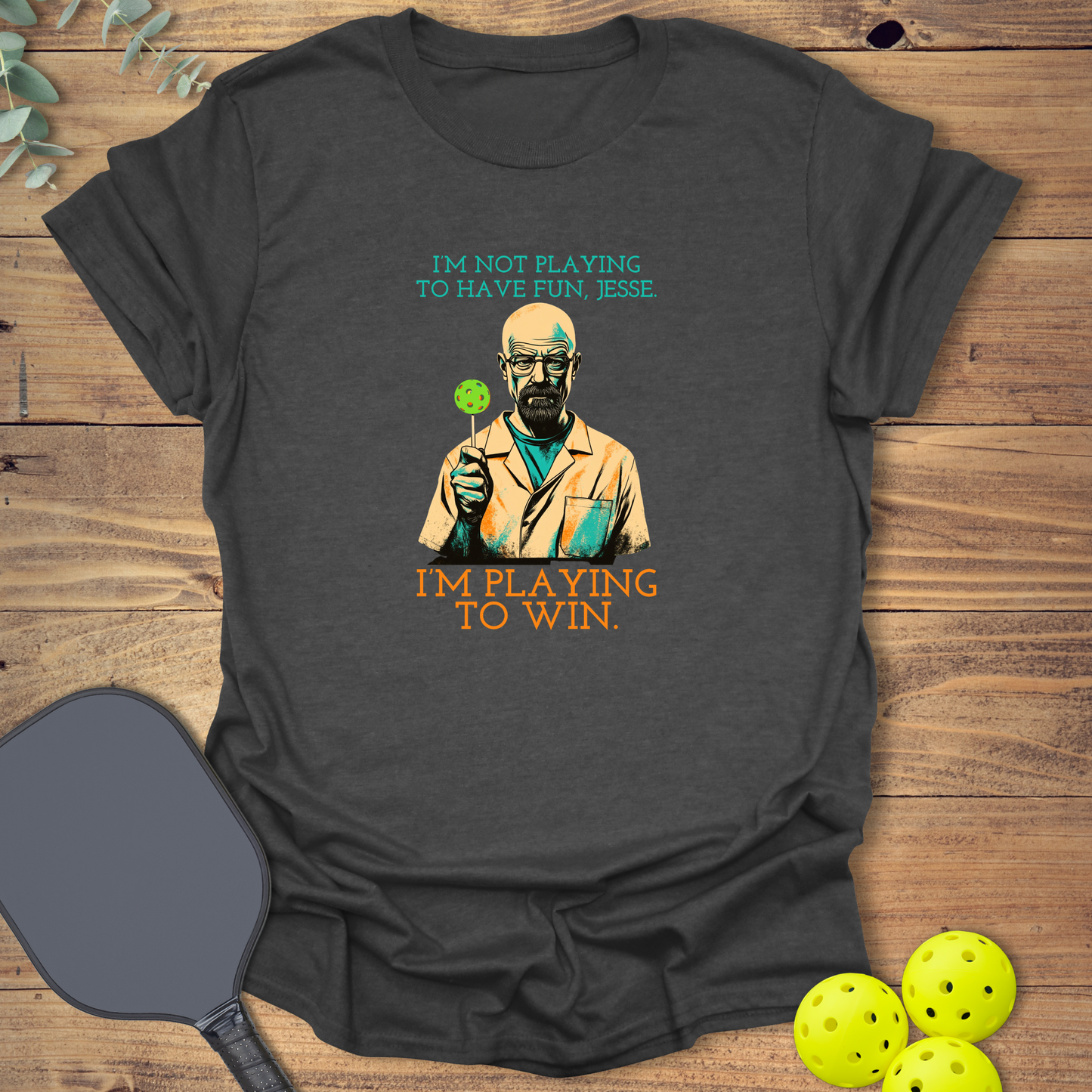 Playing to Win Pickleball T-Shirt