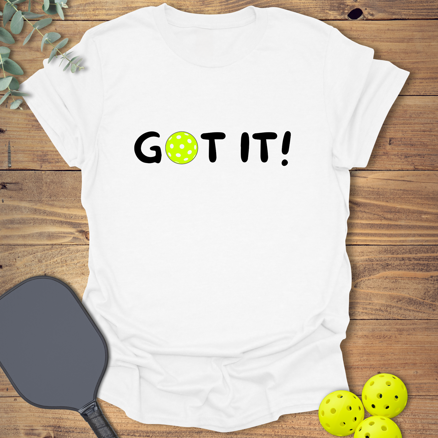 Got it! Oops. Yours. Pickleball T-Shirt