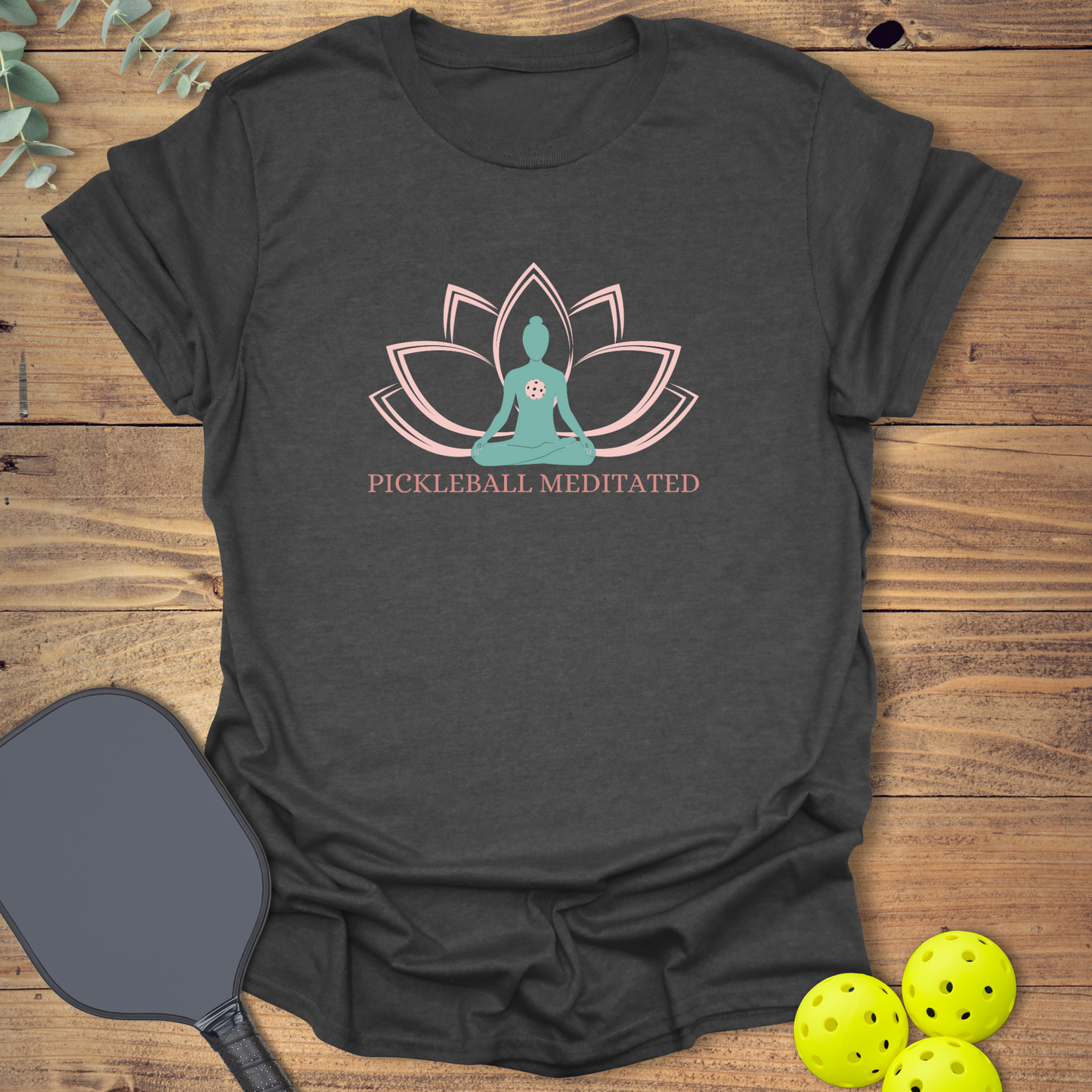 Meditated Pickleball T-Shirt