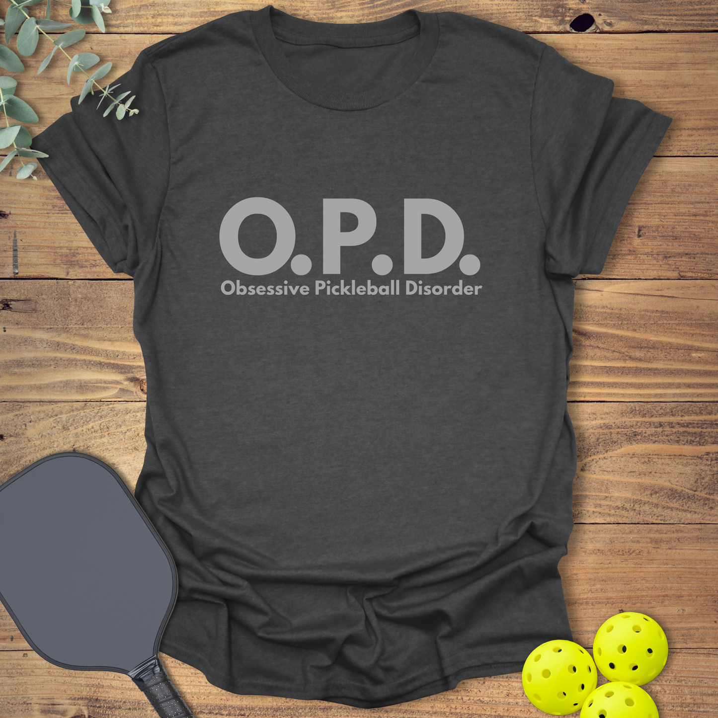O.P.D. Pickleball T-Shirt